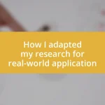 How I adapted my research for real-world application