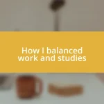 How I balanced work and studies