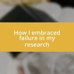 How I embraced failure in my research