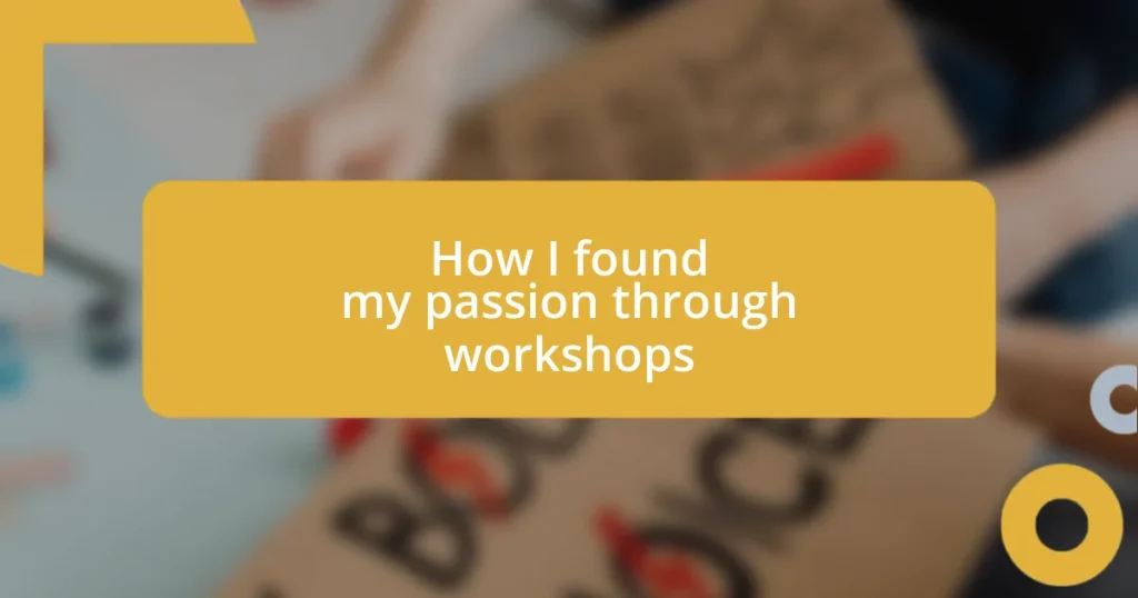 How I found my passion through workshops