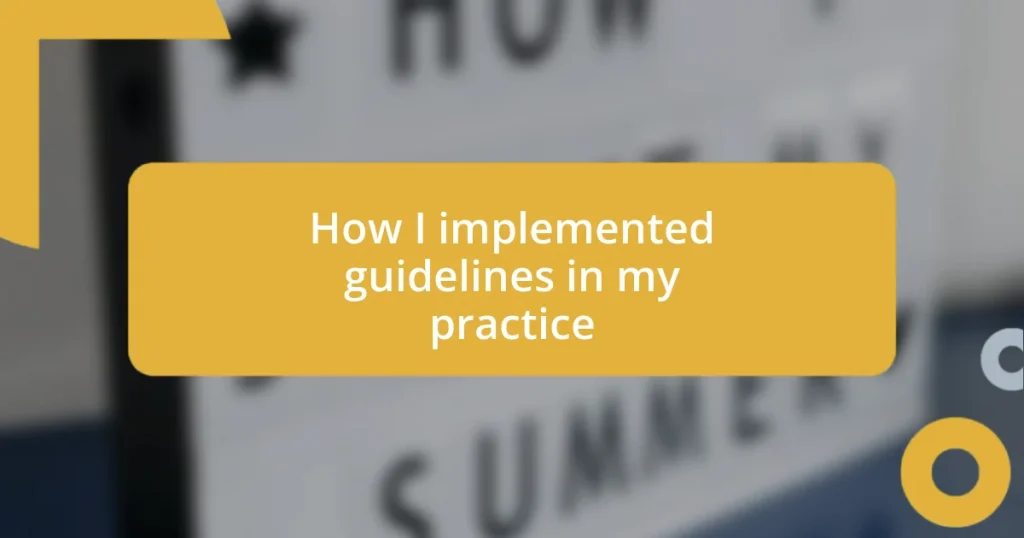 How I implemented guidelines in my practice