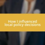 How I influenced local policy decisions