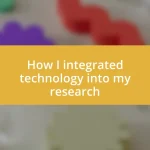 How I integrated technology into my research