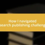 How I navigated research publishing challenges