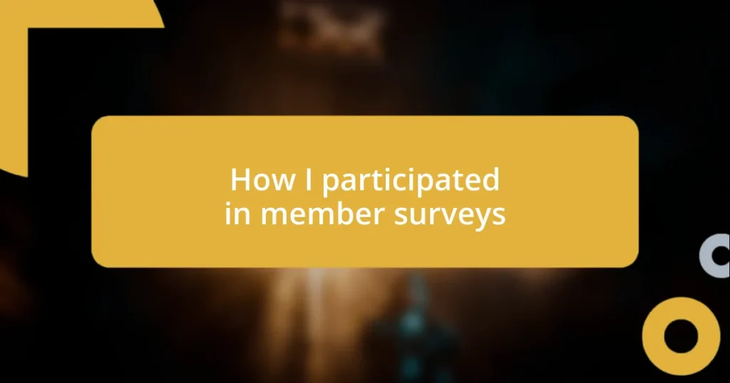 How I participated in member surveys