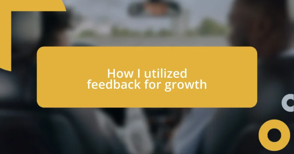 How I utilized feedback for growth