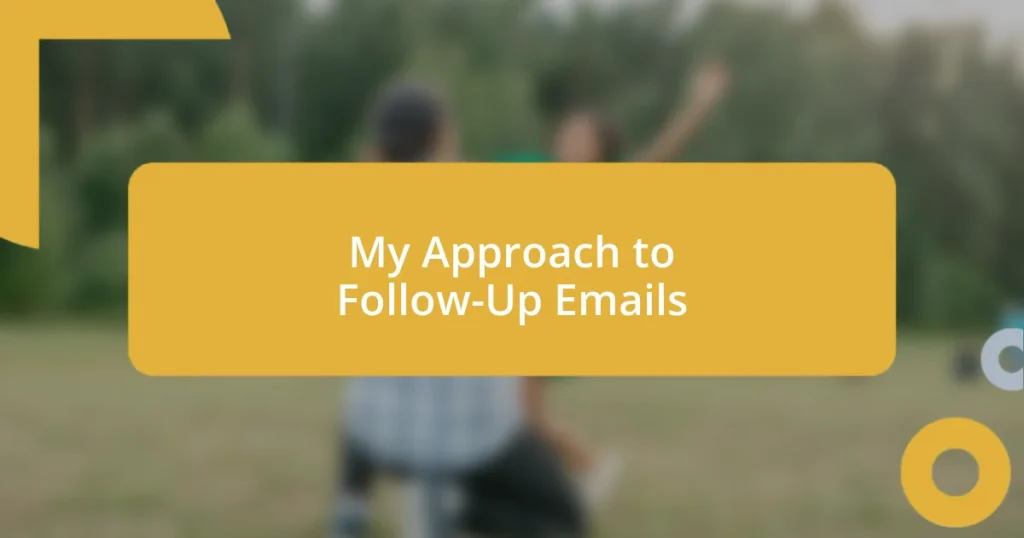 My Approach to Follow-Up Emails