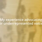 My experience advocating for underrepresented voices