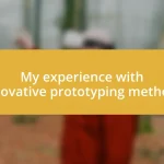 My experience with innovative prototyping methods