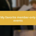 My favorite member-only events