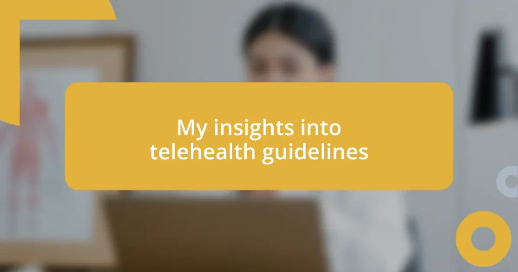 My insights into telehealth guidelines