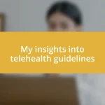 My insights into telehealth guidelines