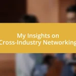 My Insights on Cross-Industry Networking