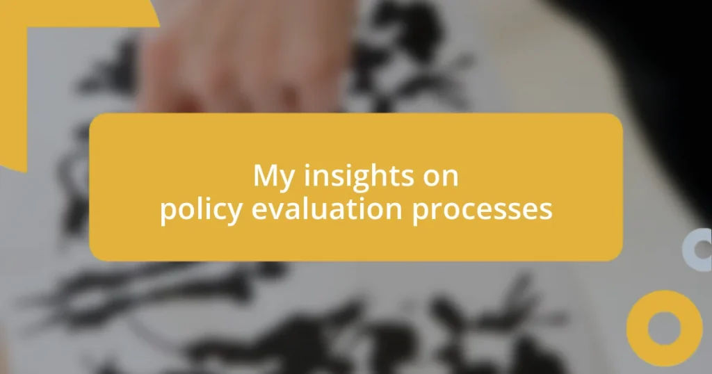 My insights on policy evaluation processes