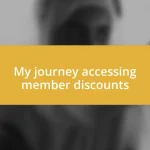 My journey accessing member discounts