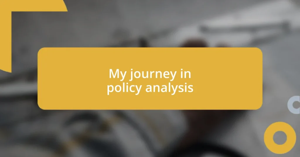 My journey in policy analysis