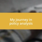 My journey in policy analysis