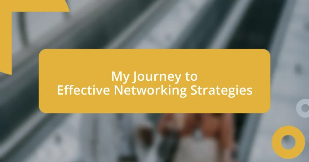 My Journey to Effective Networking Strategies