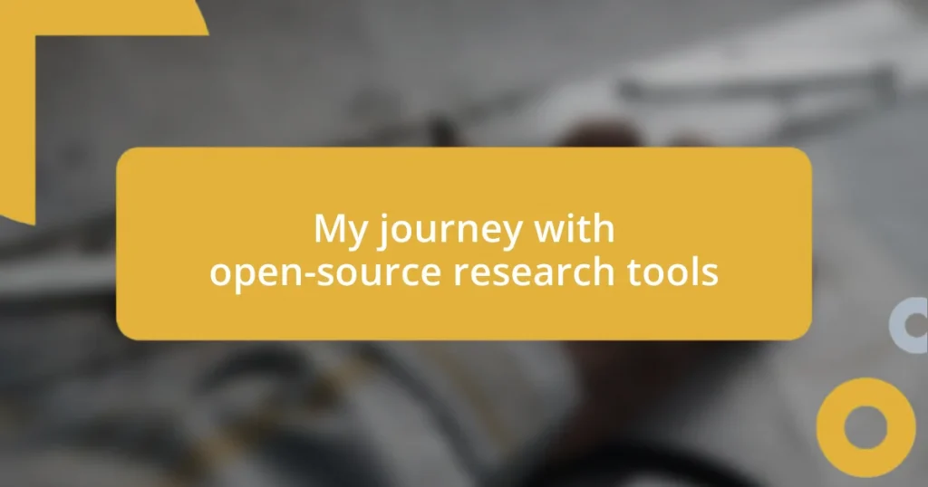 My journey with open-source research tools