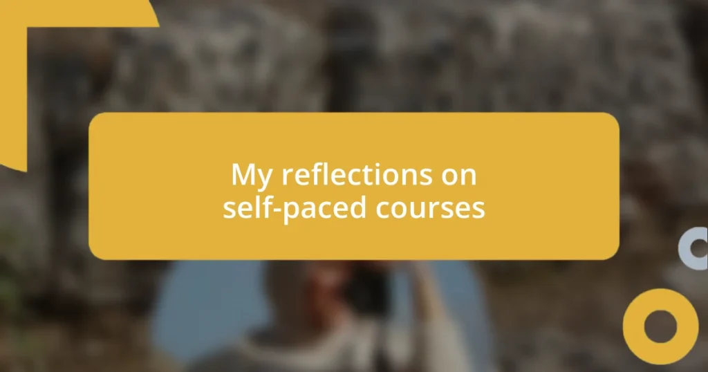 My reflections on self-paced courses