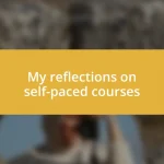 My reflections on self-paced courses