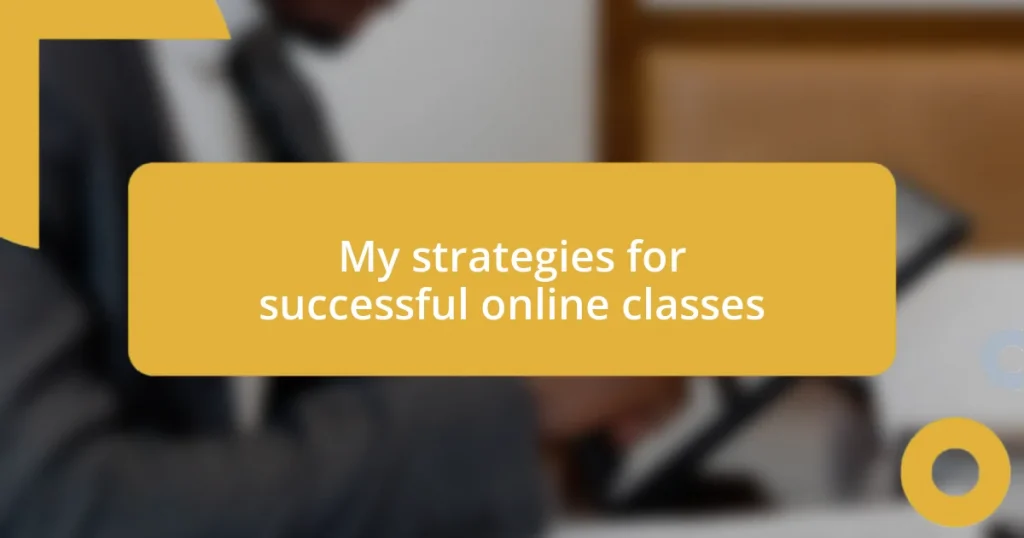 My strategies for successful online classes