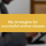 My strategies for successful online classes