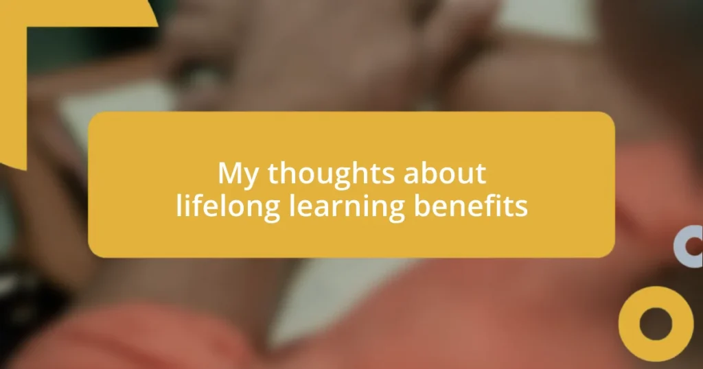 My thoughts about lifelong learning benefits