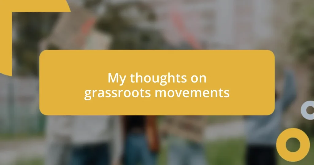 My thoughts on grassroots movements