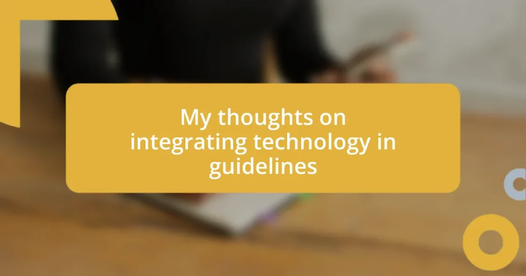 My thoughts on integrating technology in guidelines