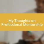 My Thoughts on Professional Mentorship