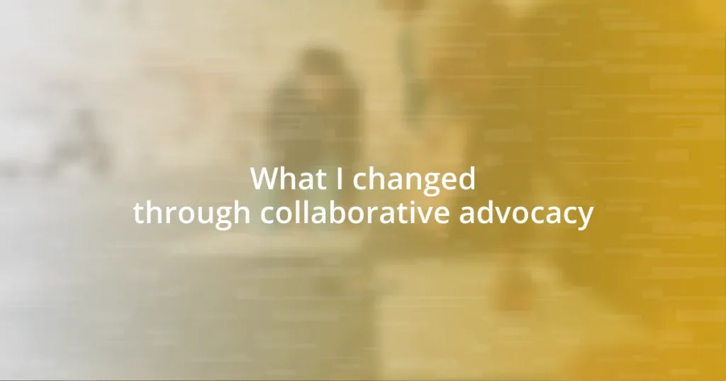 What I changed through collaborative advocacy