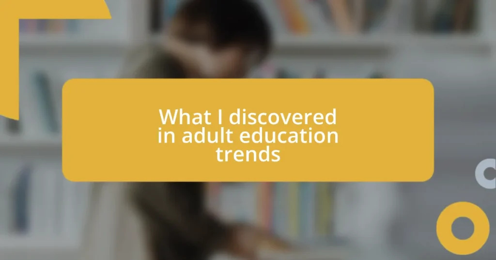 What I discovered in adult education trends