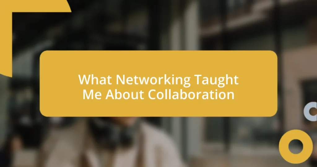 What Networking Taught Me About Collaboration