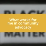 What works for me in community advocacy