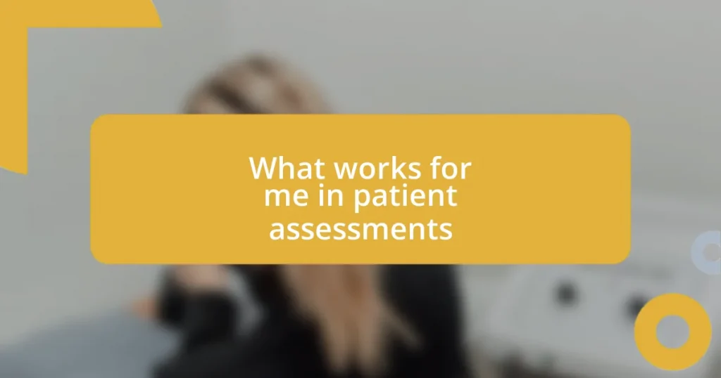 What works for me in patient assessments