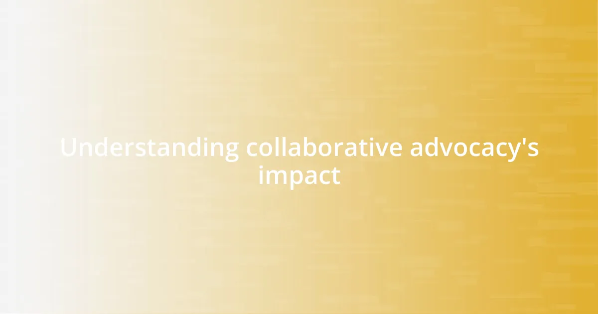 Understanding collaborative advocacy