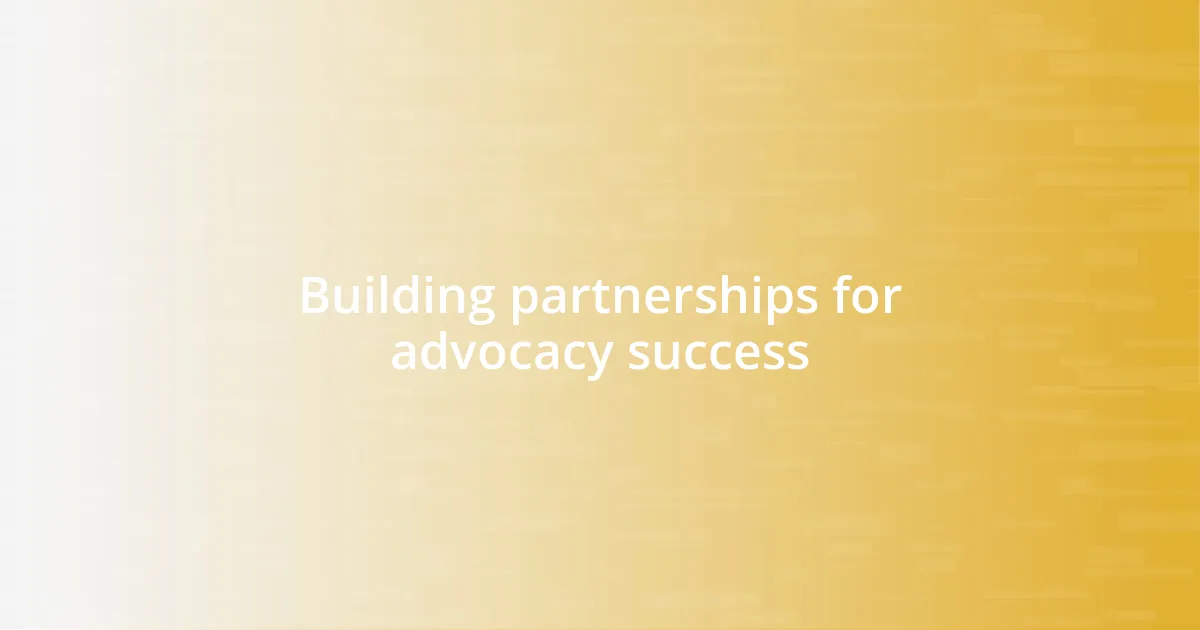 Building partnerships for advocacy success