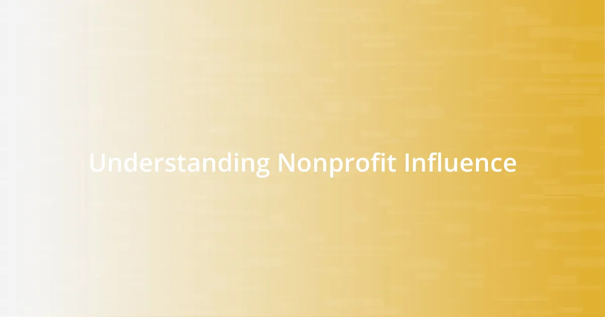 Understanding Nonprofit Influence