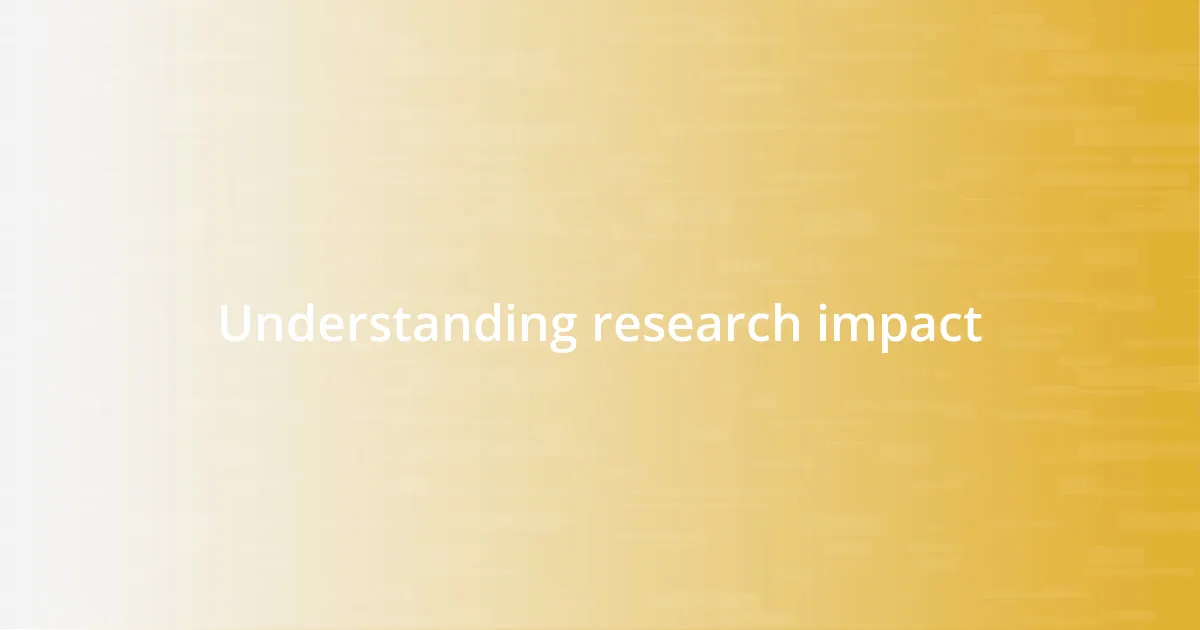 Understanding research impact