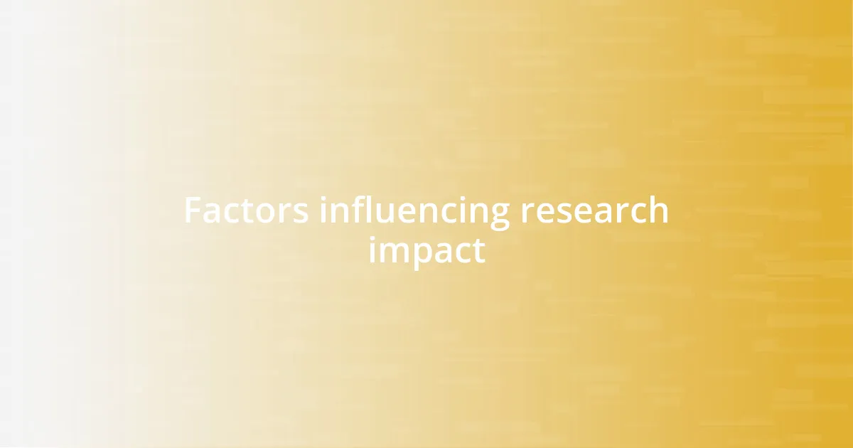 Factors influencing research impact