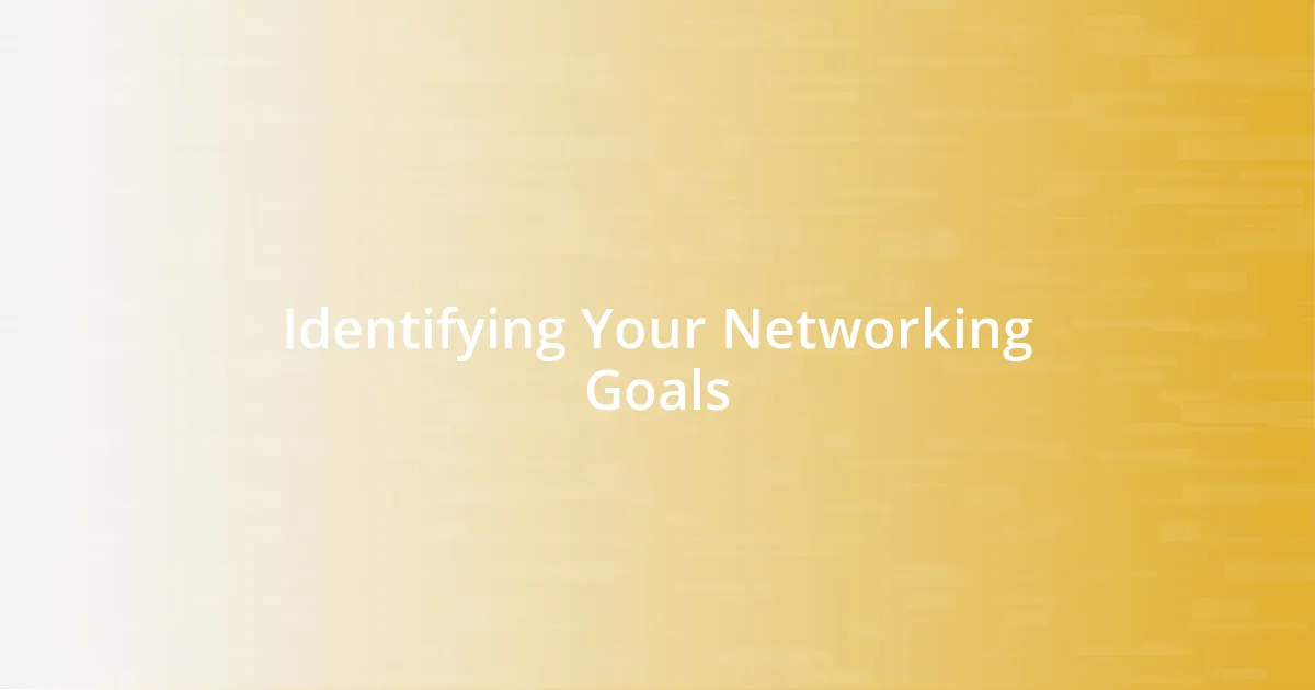 Identifying Your Networking Goals