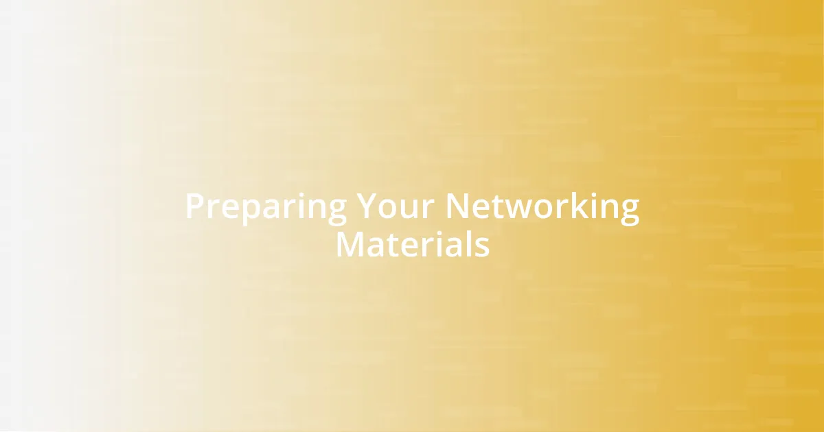 Preparing Your Networking Materials