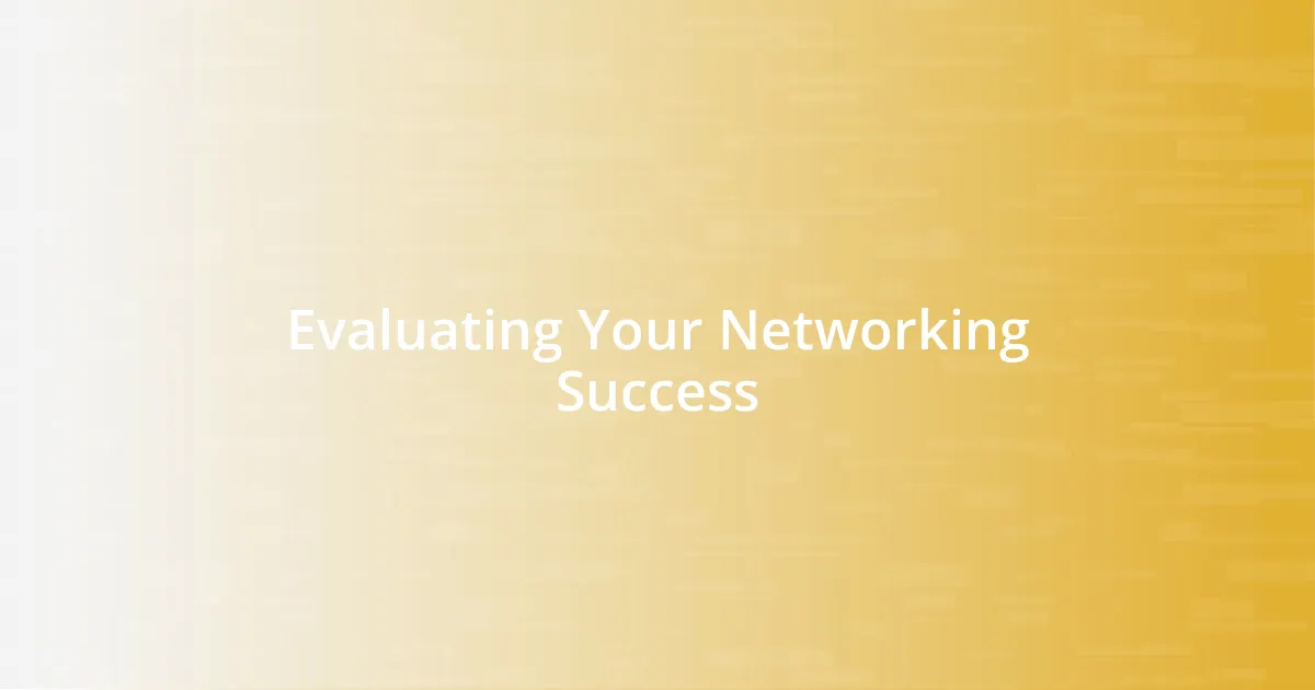 Evaluating Your Networking Success