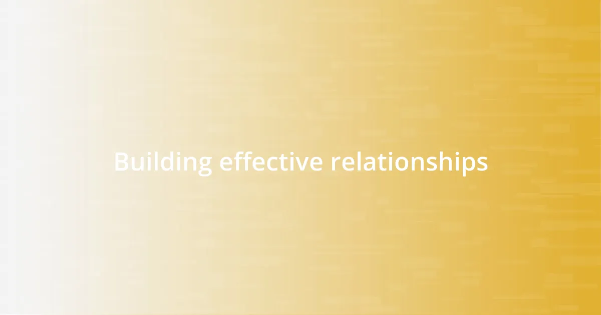 Building effective relationships